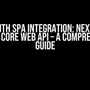 Issue with SPA Integration: Next.js and ASP.NET Core Web API – A Comprehensive Guide