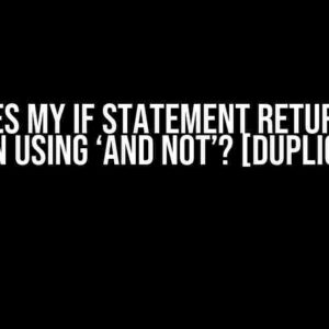 Why Does My IF Statement Return False When Using ‘and not’? [Duplicate]